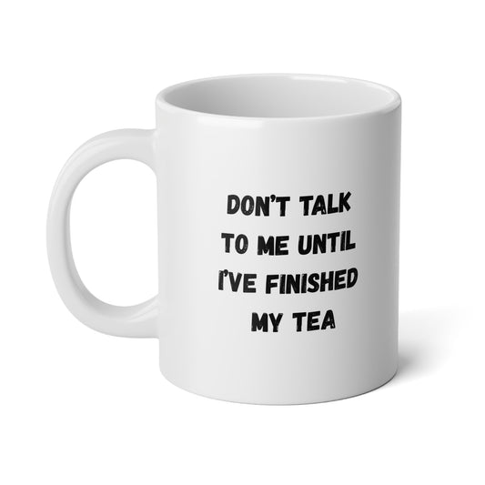 Don't Talk To Me Tea Jumbo Mug 20oz – anime drinkware by Mikey19921