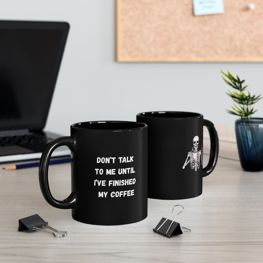 Don’t Talk To Me Coffee Mug – 11oz - Mikey19921