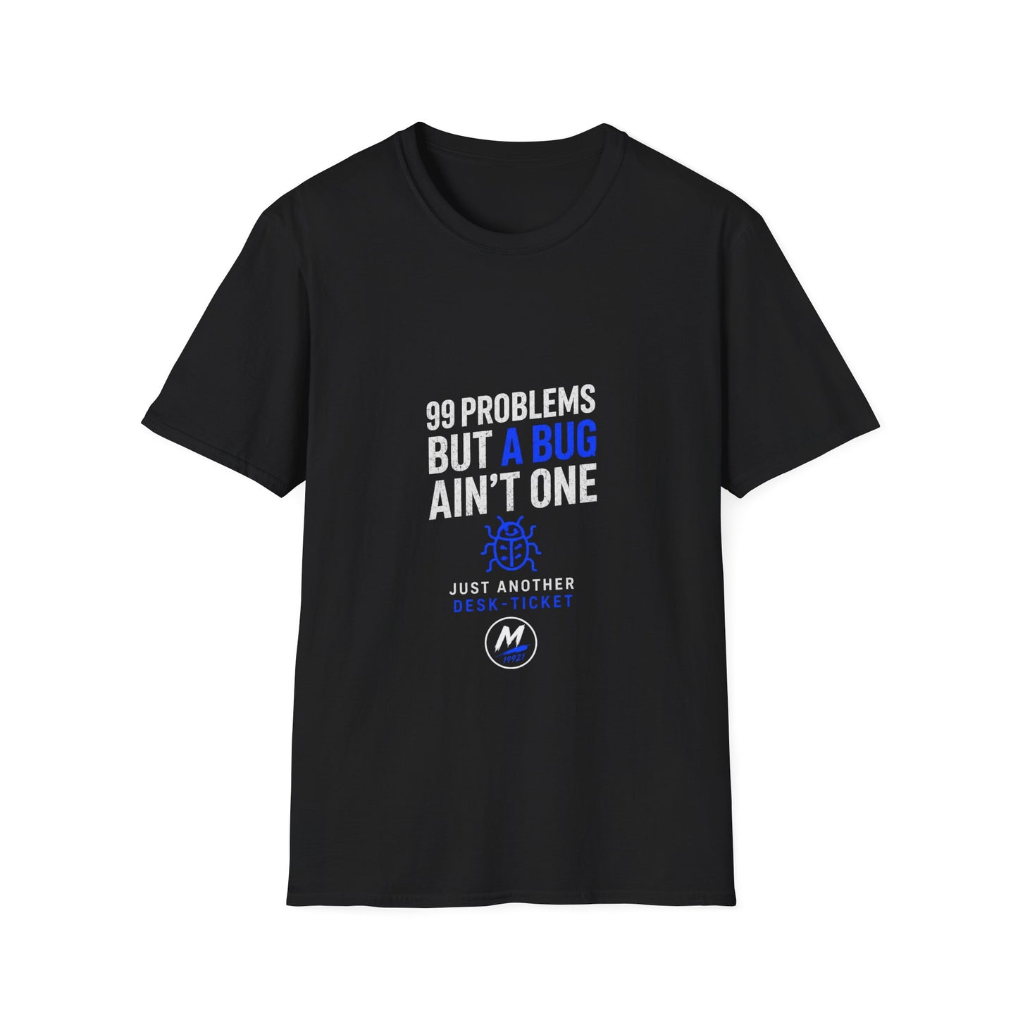 99 Problems But A Bug Ain't One T-Shirt – Funny Developer Tee