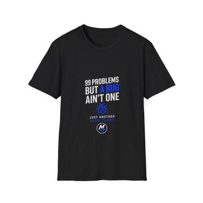99 Problems But A Bug Ain't One T-Shirt – Funny Developer Tee