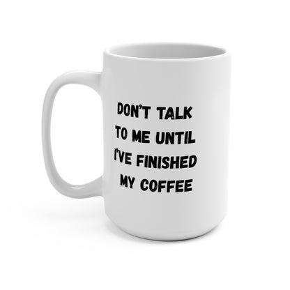Don't Talk To Me Coffee Mug 15oz – anime drinkware by Mikey19921