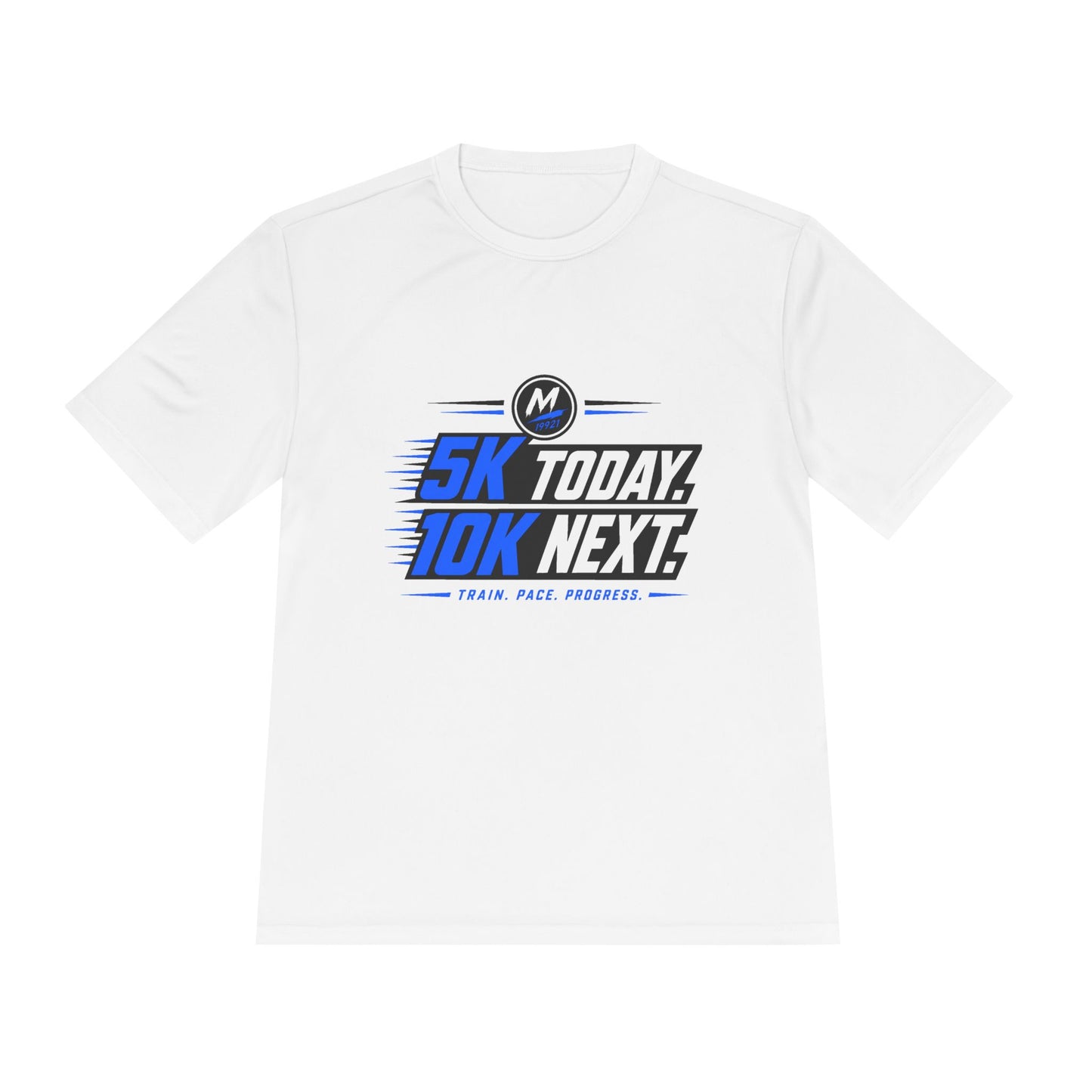 5K Today. 10K Next. Performance Running Tee | Moisture-Wicking Shirt
