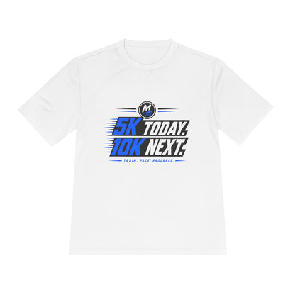 5K Today. 10K Next. Performance Running Tee | Moisture-Wicking Shirt