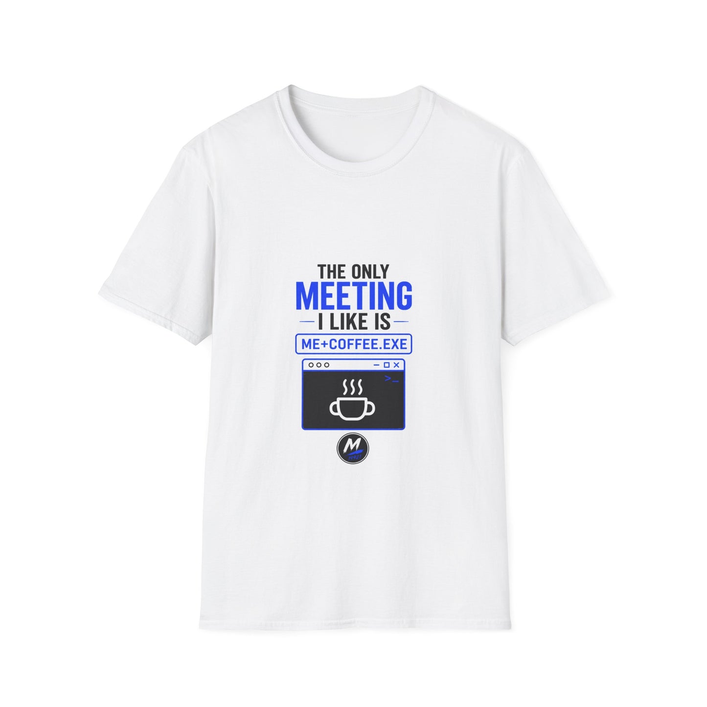 ME + COFFEE.EXE T-Shirt – Funny Meeting Humour Tee