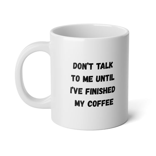 Don't Talk To Me Coffee Jumbo Mug 20oz – anime drinkware by Mikey19921