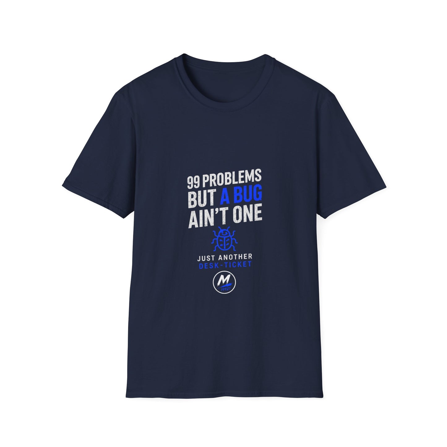 99 Problems But A Bug Ain't One T-Shirt – Funny Developer Tee