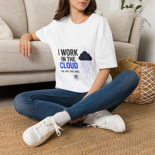 I Work in the Cloud T-Shirt – Funny IT & Cloud Engineer Tee