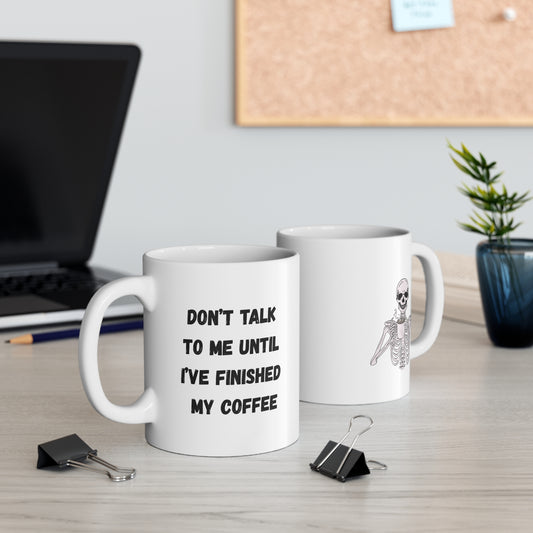 Don't Talk To Me Coffee Mug – 11oz White - Mikey19921