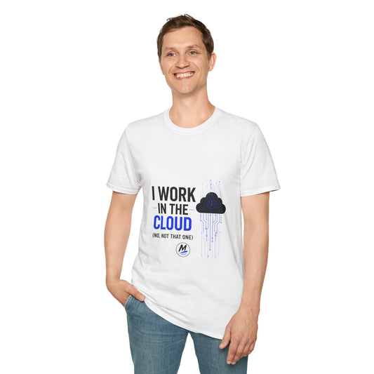 I Work in the Cloud T-Shirt – Funny IT & Cloud Engineer Tee - White - Mikey19921