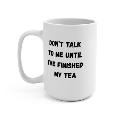 Don't Talk To Me Tea Mug 15oz – anime drinkware by Mikey19921